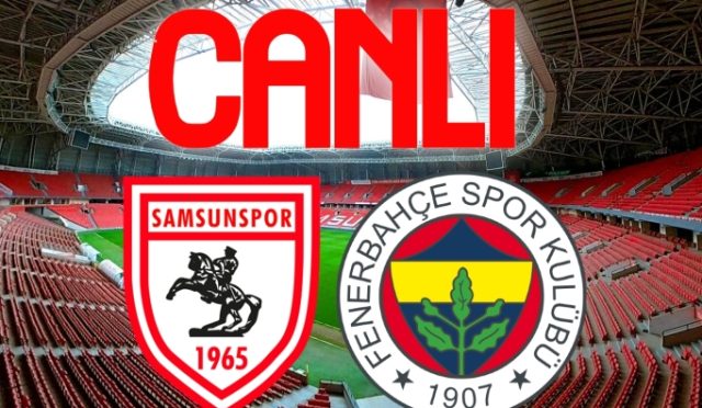 samsunspor-fenerbahce-maci-izle